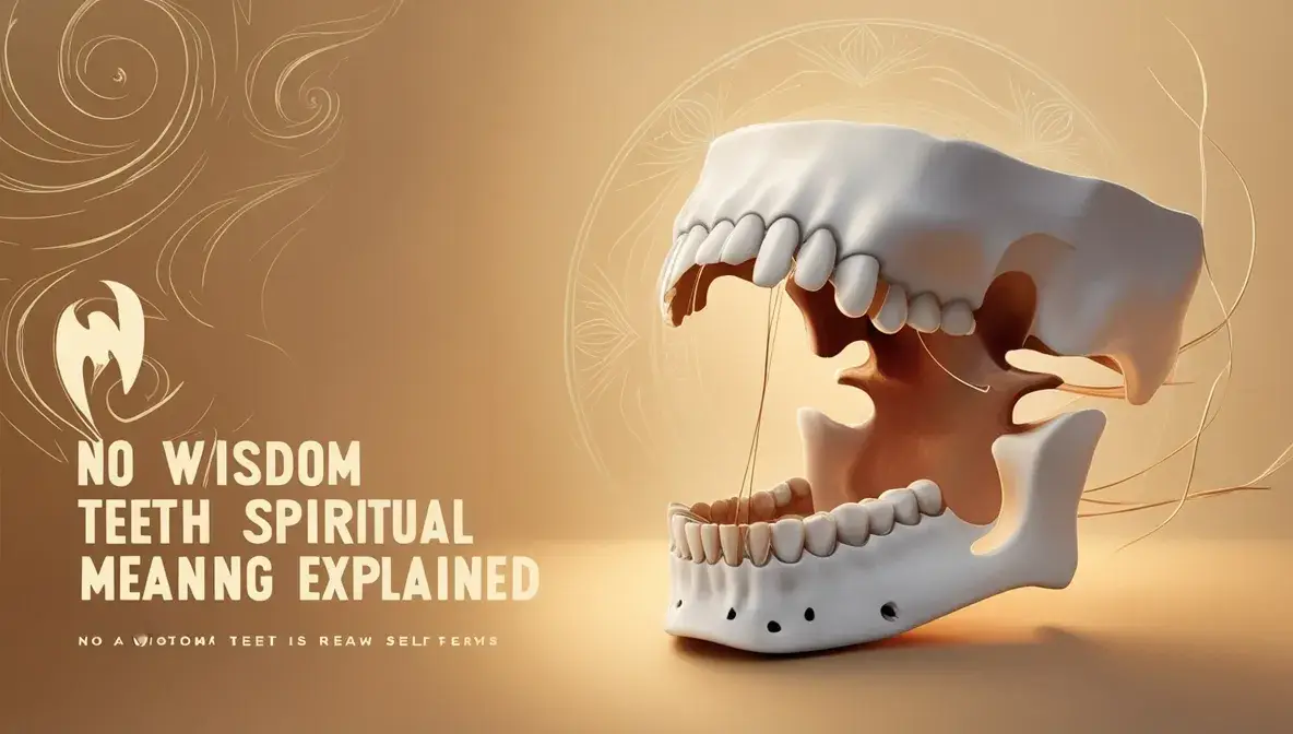 No Wisdom Teeth Spiritual Meaning Explained